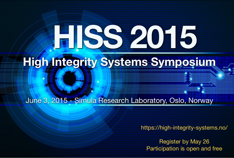 HISS 2015 – High Integrity Systems Symposium – Oslo 2015-06-03